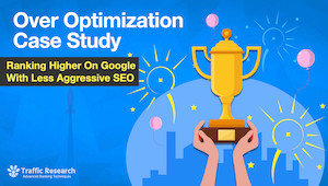 Over Optimization Case Study - Ranking Higher On Google With Less Aggressive SEO video thumbnail