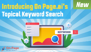 Introducing On-Page.ai's Topical Keyword Search - Video 2 video thumbnail