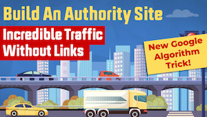 Build An Authority Site - Incredible Traffic Without Links video thumbnail